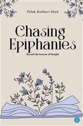 Book cover of Chasing Epiphanies by Palak Kothari Shah