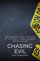 Book cover of Chasing Evil by Felix Northwood