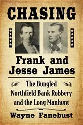 Book cover of Chasing Frank and Jesse James by Wayne Fanebust