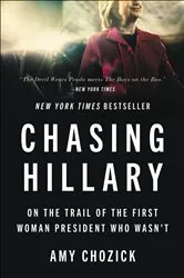 Book cover of Chasing Hillary by Amy Chozick
