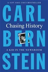Book cover of Chasing History by Carl Bernstein