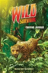 Book cover of Chasing Jaguars (Wild Survival #3) by Melissa Cristina Márquez