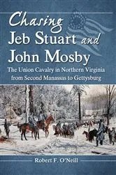 Book cover of Chasing Jeb Stuart and John Mosby by Robert F. O’Neill