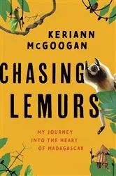 Book cover of Chasing Lemurs by Keriann McGoogan