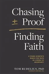 Book cover of Chasing Proof, Finding Faith by Tom Rudelius