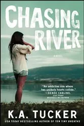 Book cover of Chasing River by K.A. Tucker