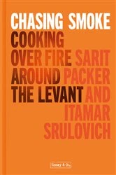 Book cover of Chasing Smoke: Cooking over Fire Around the Levant by Sarit Packer