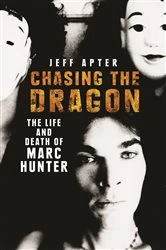 Book cover of Chasing the Dragon: The Life and Death of Marc Hunter by Jeff Apter