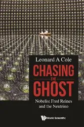 Book cover of Chasing The Ghost: Nobelist Fred Reines And The Neutrino by Unknown