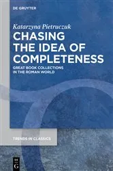 Book cover of Chasing the Idea of Completeness by Katarzyna Pietruczuk