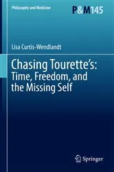 Book cover of Chasing Tourette’s: Time, Freedom, and the Missing Self by Lisa Curtis-Wendlandt