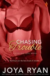 Book cover of Chasing Trouble by Joya Ryan
