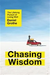 Book cover of Chasing Wisdom by Daniel Grothe