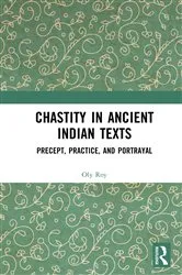 Book cover of Chastity in Ancient Indian Texts by Oly Roy