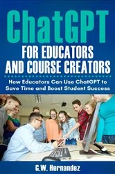 Book cover of ChatGPT for Teachers and Educators by G.W. Hernandez