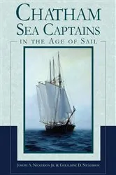 Book cover of Chatham Sea Captains in the Age of Sail by Joseph A. Nickerson Jr.