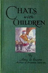 Book cover of Chats With Children or Pearls for Young People Strung from the Word of Truth by Amy le Feuvre