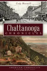 Book cover of Chattanooga Chronicles by Cody Maxwell