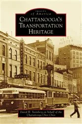 Book cover of Chattanooga's Transportation Heritage by David H. Steinberg