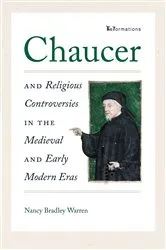 Book cover of Chaucer and Religious Controversies in the Medieval and Early Modern Eras by Nancy Bradley Warren