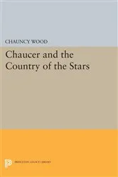 Book cover of Chaucer and the Country of the Stars by Chauncey Wood
