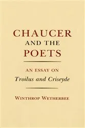 Book cover of Chaucer and the Poets by Winthrop Wetherbee