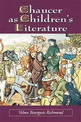 Book cover of Chaucer as Children's Literature by Velma Bourgeois Richmond