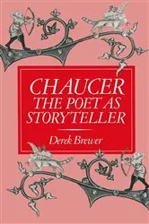 Book cover of Chaucer: The Poet as Storyteller by Derek Brewer