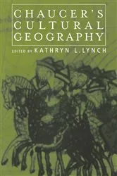Book cover of Chaucer's Cultural Geography by Kathryn L. Lynch