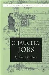 Book cover of Chaucer's Jobs by D. Carlson