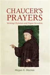 Book cover of Chaucer's Prayers by Megan E. Murton