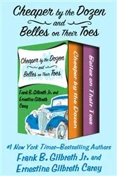 Book cover of Cheaper by the Dozen and Belles on Their Toes by Frank B. Gilbreth