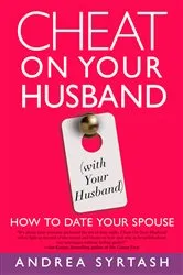 Book cover of Cheat On Your Husband (with Your Husband) by Unknown