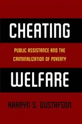 Book cover of Cheating Welfare by Kaaryn S. Gustafson