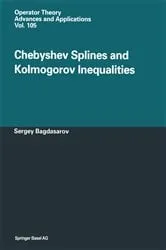 Book cover of Chebyshev Splines and Kolmogorov Inequalities by Sergey Bagdasarov