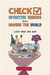 Book cover of Check! Aperitivo Snacks from Around the World by Lizzy Mae van Son
