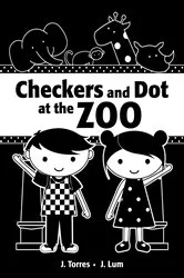 Book cover of Checkers and Dot at the Zoo by J. Torres