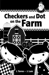 Book cover of Checkers and Dot on the Farm by J. Torres