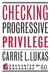 Book cover of Checking Progressive Privilege by Carrie L. Lukas