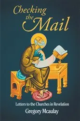 Book cover of Checking the Mail: Letters to the Churches in Revelation by Gregory Mcaulay