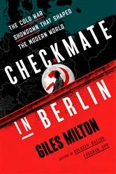 Book cover of Checkmate in Berlin by Giles Milton