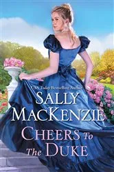 Book cover of Cheers to the Duke by Sally MacKenzie