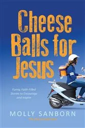 Book cover of Cheese Balls for Jesus by Molly Sanborn