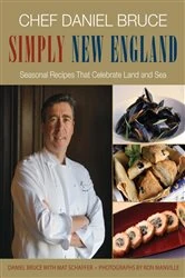Book cover of Chef Daniel Bruce Simply New England by Daniel Bruce