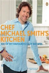 Book cover of Chef Michael Smith's Kitchen by Michael Smith