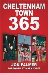 Book cover of Cheltenham Town 365 by Jon Palmer