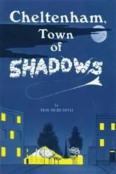 Book cover of Cheltenham Town Of Shadows by Bob Meredith