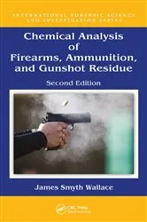Book cover of Chemical Analysis of Firearms, Ammunition, and Gunshot Residue (2nd ed.) by Unknown