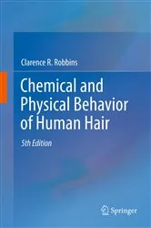 Book cover of Chemical and Physical Behavior of Human Hair (5th ed.) by Clarence R. Robbins