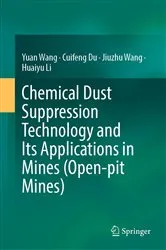 Book cover of Chemical Dust Suppression Technology and Its Applications in Mines (Open-pit Mines) by Yuan Wang